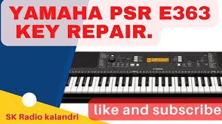 YAMAHA PSRE373 KEYBOARD  YAMAHA E363 KEY REPAIR  🔥 yamaha psr e363 service [upl. by Ain]