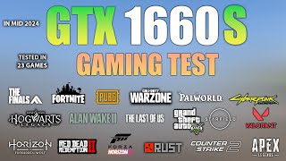 GTX 1660 Super  Test in 23 Games in Mid 2024  GTX 1660 S Gaming [upl. by Cutlip495]