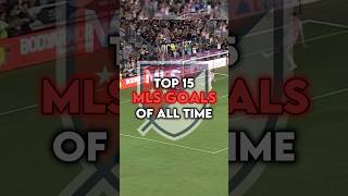 Top 15 MLS Goals Of All Time football mls edit [upl. by Tina]