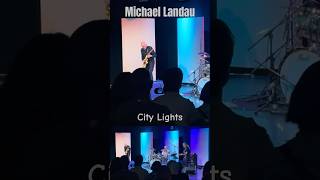 Michael Landau in the City Lights [upl. by Neyu253]