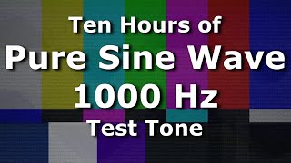 1000 Hz Sine Wave The Ultimate 10 Hour Test Tone  1kHz [upl. by Atirahs628]