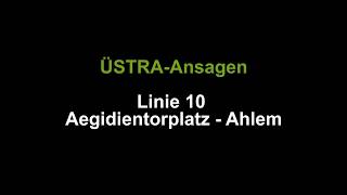 ÜSTRAAnsagen Linie 10 Aegidientorplatz  Ahlem [upl. by Kristi790]