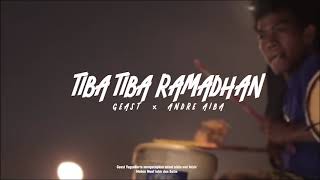 TIBA TIBA RAMADHAN  GEAST X ANDRE AIBA TIKTOK VERSION [upl. by Hartzke]