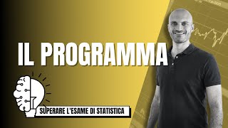 Come superare lesame di statistica 14 IL PROGRAMMA DESAME [upl. by Thanasi]