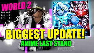 WORLD 2 GRIND Anime Last Stand UPDATE Stream amp Showcases [upl. by Walcott]