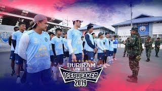 Buriram United IceBreaker 2019 EP1 ความมันเริ่มขึ้นแล้ว [upl. by Loraine]