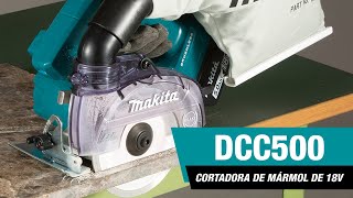 Nueva Cortadora de Mármol Inalámbrica Makita 125mm5” 18V LXT BL Modelo DCC500 [upl. by Talanian]