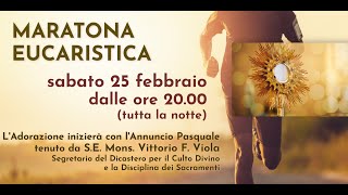 Maratona Eucaristica introdotta da SE Mons Vittorio F Viola [upl. by Ecinnaj269]