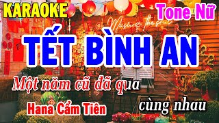 Karaoke Tết Bình An Tone Nữ  Beat Chuẩn Hana Cẩm Tiên Dễ Hát  Karaoke Thanh Hải [upl. by Voltz]