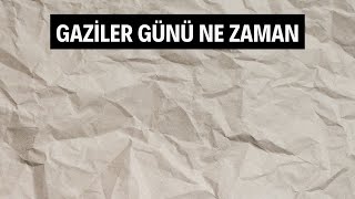 Gaziler Günü Ne Zaman [upl. by Stultz]