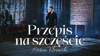 Marcin Kłosowski  Przepis na szczęście [upl. by Macgregor]