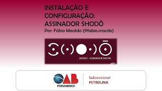 GUIA DE INSTALAÇÃO DO ASSINADOR SHODÔ  JUSTIÇA DO TRABALHOTRT [upl. by Notrem]