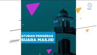 Aturan Pengeras Suara Masjid  Tirtografi [upl. by Annawd128]