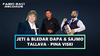 Tallava  Pina viski  Jeti amp Bledar Dapa amp Sajmo Live [upl. by Minette]