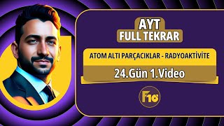 Atom altı parçacıklar ve radyoaktivite konu anlatımı ve soru çözümü  24Gün 1Video [upl. by Marney192]