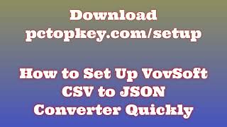 How To Download and Install VovSoft CSV to JSON Converter Manual [upl. by Alicul]