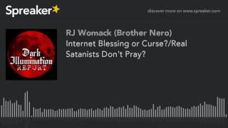 Internet Blessing or CurseReal Satanists Dont Pray [upl. by Atekehs]