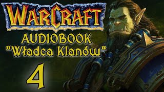 Warcraft Władca Klanów  Fanowski Audiobook Pl AI  Część 4 [upl. by Zosima]