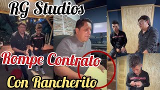 🔴🚨 URGENTE RG STUDIOS ROMPE CONTRATO CON RANCHERITO CALIBRE 58 LLEGA A SU FIN [upl. by Mixie]