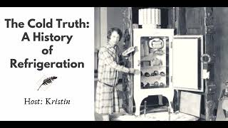 Ep 290 The Cold Truth A History of Refrigeration [upl. by Etterraj]