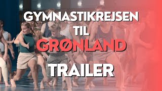 Gymnastikrejsen til Grønland  Trailer 2024 [upl. by Ahsinaj]