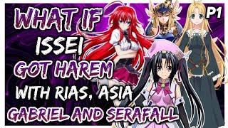 What if issei got harem with Rias Asia Gabriel and Serafall Part 1 [upl. by Nikral]