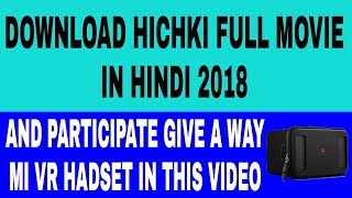 How To Download Hichki Full Movie In Hindi  Hichki Movie Full Download In Hindi  2018 [upl. by Kohler]