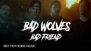 Bad Wolves – Bad Friend Official Music Video [upl. by Gnauq]