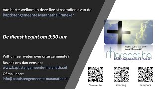 Zondagse Dienst Baptistengemeente Maranatha Franeker 10 November 2024 [upl. by Tay]