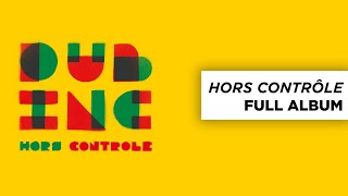 DUB INC  Hors Contrôle Full Album [upl. by Suhpesoj]