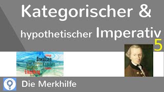 Kategorischer und hypothetischer Imperativ  Zusammenfassung  Kant 5  Ethik 25 [upl. by Elorac]