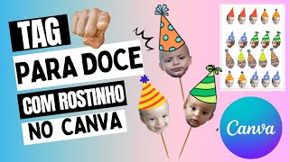 COMO CRIAR TAG COM ROSTINHO NO CANVA Topper Carinha TAG DOCINHOS CARINHA Topper docinhos rostinho [upl. by Noletta551]