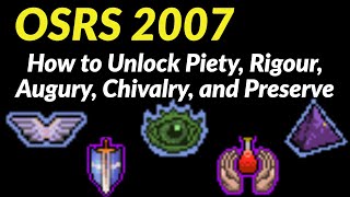 How to Unlock Piety Rigour Augury Chivalry and Preserve Final 5 Prayers  OSRS 2007 [upl. by Auhsaj]