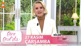 Esra Erolda 27 Kasım 2024  Tek Parça [upl. by Aikas289]