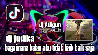 dj Judika  bagaimana kalau aku tidak baik  baik saja  dj adigun remix [upl. by Nnyla]