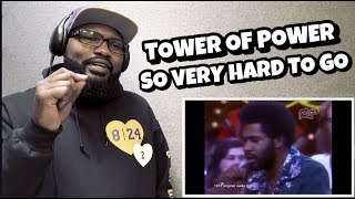 SHE LOVES IT FIRST TIME HEARING Tower Of Power  So Very Hard To Go REACTION [upl. by Aiasi252]