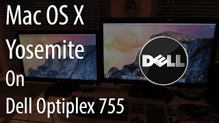 OS X Yosemite on a Dell Optiplex 755 Part 1 [upl. by Neltiak]