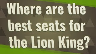 Where are the best seats for the Lion King [upl. by Nylessej]