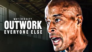 OUTWORK EVERYONE ELSE  Powerful Motivational Speech  David Goggins [upl. by Larrej]