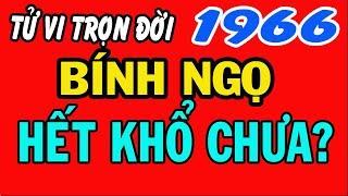 Tuổi Bính Ngọ 1966  Nữ Mạng  Từ Nay Về Sau Sẽ RA SAO  Tử Vi Trọn Đời 12 Con Giáp Cực Chuẩn [upl. by Loss907]