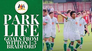 PARK LIFE  GOALS FROM WITTON ALBION 1  3 BRADFORD PARK AVENUE [upl. by Hepza]