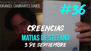 36 CREENCIAS  3 SEP  matíasdestefano [upl. by Wandy]