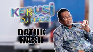 KERUSI DJ NAZZ BERSAMA DATUK NASH  MOLEK FM [upl. by Alejandro]