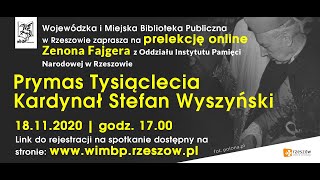 „Prymas Tysiąclecia  Kardynał Stefan Wyszyński”  prelekcja Zenona Fajgera dn 18112020 r [upl. by Ozan]