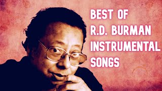 Best Of RD Burman Instrumental Songs  Hits Of RD Burman [upl. by Eilrak]