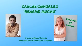 Resumen Libro quotBÈSAME MUCHOquot CARLOS GONZÀLEZ pediatra [upl. by Meluhs]