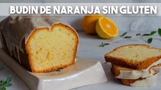 BUDIN DE NARANJA SIN GLUTEN es muy esponjoso [upl. by Ecnaled]