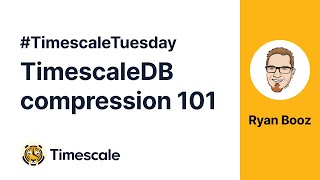 TimescaleTuesday TimescaleDB compression 101 [upl. by Abe]