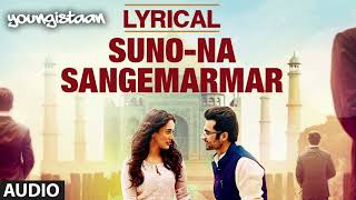 quotSuno Na Sangemarmarquot Full Song with Lyrics  Youngistaan  Jackky Bhagnani Neha Sharma [upl. by Bixby]