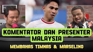 Komentator dan Presenter Malaysia membahas TIMNAS dan Marselino marselino timnasindonesia [upl. by Aislehc]